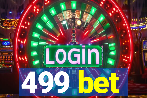 499 bet
